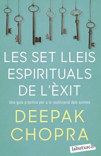 LES SET LLEIS ESPIRITUALS DE L'ÈXIT | 9788418572319 | CHOPRA,DEEPAK | Llibreria Geli - Llibreria Online de Girona - Comprar llibres en català i castellà