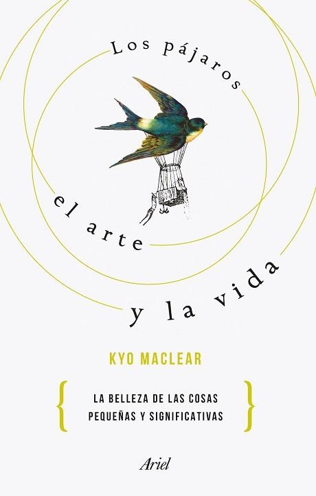 LOS PÁJAROS,EL ARTE Y LA VIDA | 9788434433526 | MACLEAR,KYO | Libreria Geli - Librería Online de Girona - Comprar libros en catalán y castellano