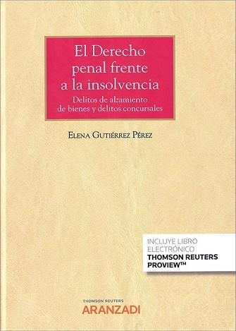 EL DERECHO PENAL FRENTE A LA INSOLVENCIA.DELITOS DE ALZAMIENTO | 9788413901428 | GUTIERREZ PEREZ,ELENA/DOVAL PAIS,ANTONIO | Llibreria Geli - Llibreria Online de Girona - Comprar llibres en català i castellà