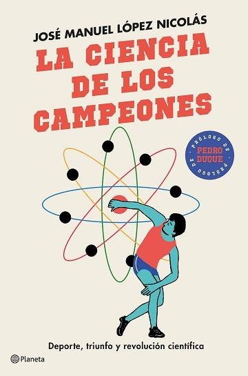 LA CIENCIA DE LOS CAMPEONES.DEPORTE,TRIUNFO Y REVOLUCIÓN CIENTÍFICA | 9788408243151 | LÓPEZ NICOLÁS,JOSÉ MANUEL | Llibreria Geli - Llibreria Online de Girona - Comprar llibres en català i castellà