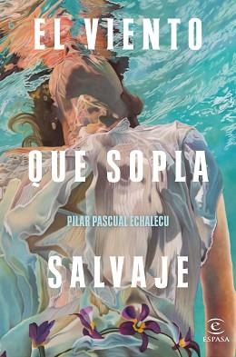 EL VIENTO QUE SOPLA SALVAJE | 9788467061529 | PASCUAL ECHALECU,PILAR | Llibreria Geli - Llibreria Online de Girona - Comprar llibres en català i castellà