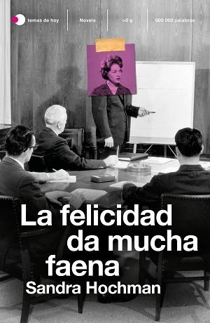 LA FELICIDAD DA MUCHA FAENA | 9788499988696 | HOCHMAN,SANDRA | Llibreria Geli - Llibreria Online de Girona - Comprar llibres en català i castellà