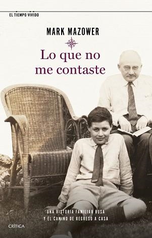 LO QUE NO ME CONTASTE.UNA HISTORIA FAMILIAR RUSA Y EL CAMINO DE REGRESO A CASA | 9788491993018 | MAZOWER,MARK | Llibreria Geli - Llibreria Online de Girona - Comprar llibres en català i castellà