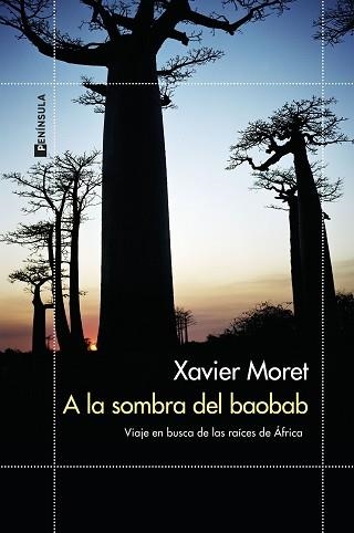 A LA SOMBRA DEL BAOBAB.VIAJE EN BUSCA DE LAS RAÍCES DE ÁFRICA | 9788499429229 | MORET,XAVIER | Llibreria Geli - Llibreria Online de Girona - Comprar llibres en català i castellà