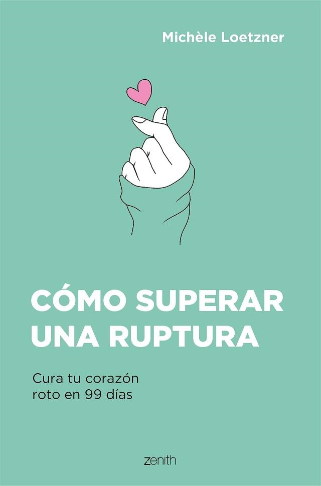 CÓMO SUPERAR UNA RUPTURA.CURA TU CORAZÓN ROTO EN 99 DÍAS | 9788408242796 | LOETZNER,MICHÈLE | Llibreria Geli - Llibreria Online de Girona - Comprar llibres en català i castellà