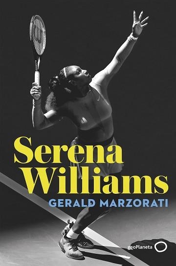 SERENA WILLIAMS | 9788408243212 | MARZORATI,GERALD | Llibreria Geli - Llibreria Online de Girona - Comprar llibres en català i castellà