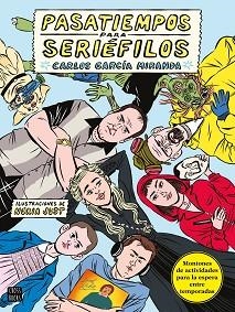 PASATIEMPOS PARA SERIÉFILOS | 9788408243267 | GARCÍA MIRANDA,CARLOS/JUST,NÚRIA | Llibreria Geli - Llibreria Online de Girona - Comprar llibres en català i castellà