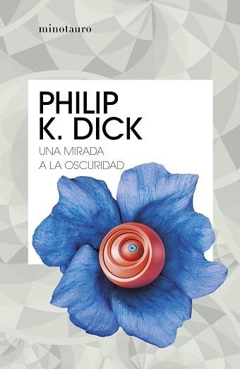 UNA MIRADA A LA OSCURIDAD | 9788445007310 | DICK,PHILIP K. | Llibreria Geli - Llibreria Online de Girona - Comprar llibres en català i castellà