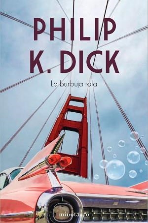 LA BURBUJA ROTA | 9788445008652 | DICK,PHILIP K. | Llibreria Geli - Llibreria Online de Girona - Comprar llibres en català i castellà