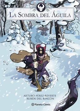 LA SOMBRA DEL ÁGUILA(NOVELA GRÁFICA) | 9788413410937 | PÉREZ-REVERTE,ARTURO/RINCÓN,RUBÉN DEL | Llibreria Geli - Llibreria Online de Girona - Comprar llibres en català i castellà