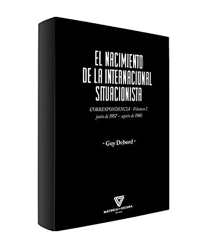 EL NACIMIENTO DE LA INTERNACIONAL SITUACIONISTA.CORRESPONDENCIA (JUNIO 1957-AGOSTO 1960) | 9788494980565 | DEBORD,GUY | Libreria Geli - Librería Online de Girona - Comprar libros en catalán y castellano