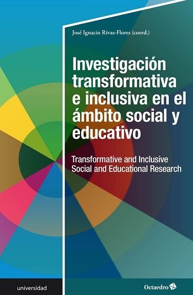 INVESTIGACIÓN TRANSFORMATIVA E INCLUSIVA EN EL ÁMBITO SOCIAL Y EDUCATIVO | 9788417667368 | RIVAS FLORES,JOSÉ IGNACIO | Llibreria Geli - Llibreria Online de Girona - Comprar llibres en català i castellà