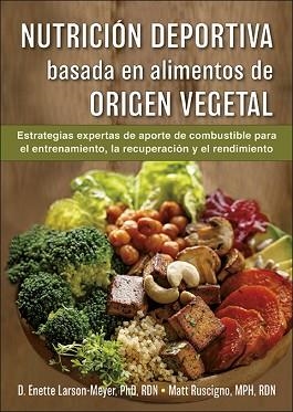 NUTRICIÓN DEPORTIVA BASADA EN ALIMENTOS DE ORIGEN VEGETAL | 9788416676941 | A.A.D.D. | Llibreria Geli - Llibreria Online de Girona - Comprar llibres en català i castellà