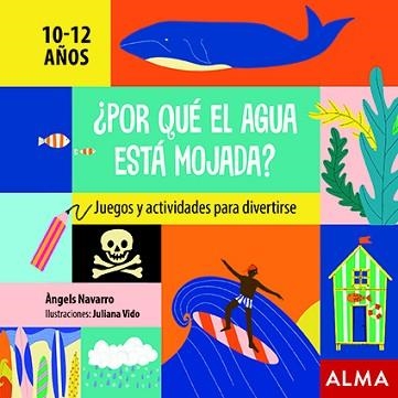 POR QUÉ EL AGUA ESTÁ MOJADA? | 9788418008368 | NAVARRO,ÀNGELS | Libreria Geli - Librería Online de Girona - Comprar libros en catalán y castellano