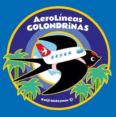 AEROLÍNEAS GOLONDRINAS | 9788416427444 | MOTOYASU,KEIJI | Llibreria Geli - Llibreria Online de Girona - Comprar llibres en català i castellà