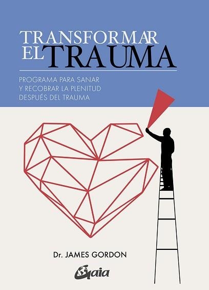 TRANSFORMAR EL TRAUMA.PROGRAMA PARA SANAR Y RECOBRAR LA PLENITUD DESPUES DEL TRAUMA | 9788484458883 | GORDON,JAMES S. | Llibreria Geli - Llibreria Online de Girona - Comprar llibres en català i castellà