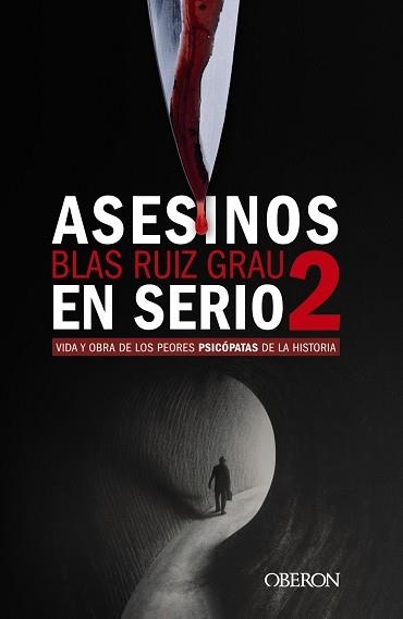 ASESINOS EN SERIO 2.VIDA Y OBRA DE LOS PEORES PSICÓPATAS DE LA HISTORIA | 9788441543836 | RUIZ GRAU,BLAS | Llibreria Geli - Llibreria Online de Girona - Comprar llibres en català i castellà