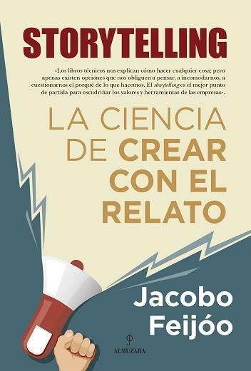 STORYTELLING.LA CIENCIA DE CREAR CON EL RELATO | 9788418709814 | FEIJÓO,JACOBO | Libreria Geli - Librería Online de Girona - Comprar libros en catalán y castellano