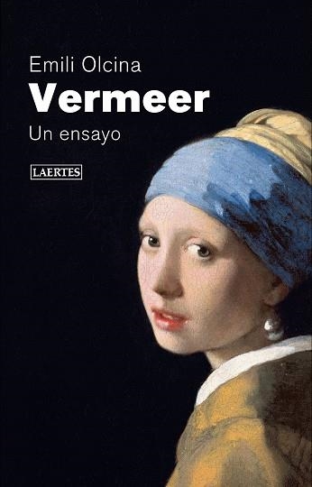 VERMEER.UN ENSAYO | 9788418292330 | OLCINIA,EMILI | Llibreria Geli - Llibreria Online de Girona - Comprar llibres en català i castellà