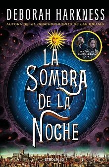 LA SOMBRA DE LA NOCHE(EL DESCUBRIMIENTO DE LAS BRUJAS 2) | 9788466358231 | HARKNESS,DEBORAH | Llibreria Geli - Llibreria Online de Girona - Comprar llibres en català i castellà