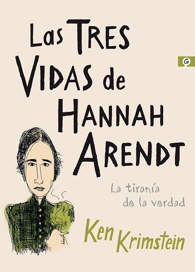 LAS TRES VIDAS DE HANNAH ARENDT.LA TIRANIA DE LA VERDAD | 9788416131617 | KRIMSTEIN,KEN | Llibreria Geli - Llibreria Online de Girona - Comprar llibres en català i castellà