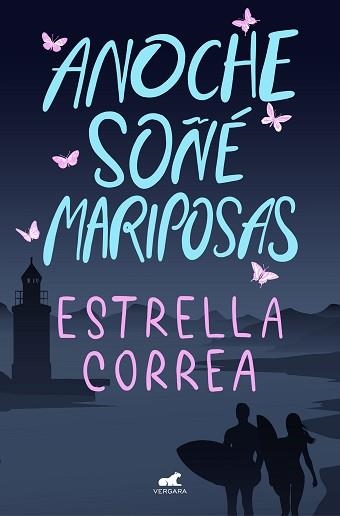 ANOCHE SOÑÉ MARIPOSAS | 9788418045783 | CORREA,ESTRELLA | Llibreria Geli - Llibreria Online de Girona - Comprar llibres en català i castellà