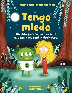 TENGO MIEDO.UN LIBRO PARA VENCER AQUELLO QUE NOS HACE SENTIR DIMINUTOS | 9788418054273 | SOLER,ALBERTO/ROGER,CONCEPCIÓN | Llibreria Geli - Llibreria Online de Girona - Comprar llibres en català i castellà