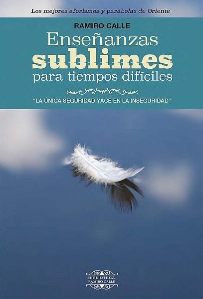 ENSEÑANZAS SUBLIMES PARA TIEMPOS DIFICILES | 9788418672200 | CALLE,RAMIRO | Libreria Geli - Librería Online de Girona - Comprar libros en catalán y castellano