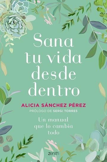 SANA TU VIDA DESDE DENTRO | 9788408241454 | SÁNCHEZ PÉREZ,ALICIA | Llibreria Geli - Llibreria Online de Girona - Comprar llibres en català i castellà