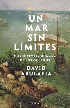 UN MAR SIN LÍMITES.UNA HISTORIA HUMANA DE LOS OCÉANOS | 9788491993056 | ABULAFIA,DAVID | Llibreria Geli - Llibreria Online de Girona - Comprar llibres en català i castellà