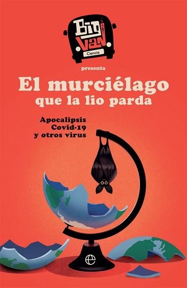 EL MURCIÉLAGO QUE LA LIO PARDA.APOCALIPSIS COVID-19 Y OTROS VIRUS | 9788413841083 | Llibreria Geli - Llibreria Online de Girona - Comprar llibres en català i castellà