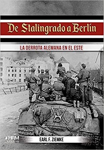 DE STALINGRADO A BERLIN.LA DERROTA ALEMANA EN EL ESTE | 9788417859329 | ZIEMKE,EARL F. | Llibreria Geli - Llibreria Online de Girona - Comprar llibres en català i castellà