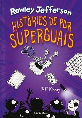 DIARI DEL ROWLEY-3.HISTÒRIES DE POR SUPERGUAIS | 9788418444494 | KINNEY,JEFF | Llibreria Geli - Llibreria Online de Girona - Comprar llibres en català i castellà