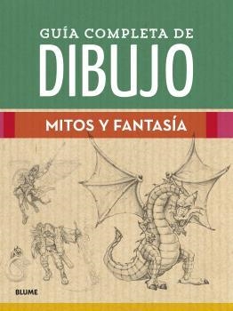 GUÍA COMPLETA DE DIBUJO.MITOS Y FANTASÍA | 9788418459474 | V.V.A.A. | Llibreria Geli - Llibreria Online de Girona - Comprar llibres en català i castellà