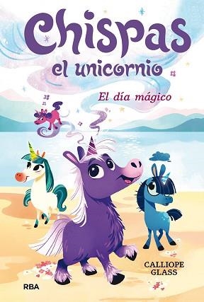 CHISPAS EL UNICORNIO 1.EL DÍA MÁGICO | 9788427222687 | GLASS,CALLIOPE | Llibreria Geli - Llibreria Online de Girona - Comprar llibres en català i castellà