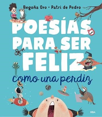 POESÍAS PARA SER FELIZ COMO UNA PERDIZ | 9788427222120 | ORO,BEGOÑA/DE PEDRO,PATRI | Llibreria Geli - Llibreria Online de Girona - Comprar llibres en català i castellà