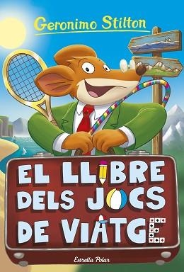 EL LLIBRE DELS JOCS DE VIATGE | 9788418444548 | STILTON,GERONIMO | Llibreria Geli - Llibreria Online de Girona - Comprar llibres en català i castellà