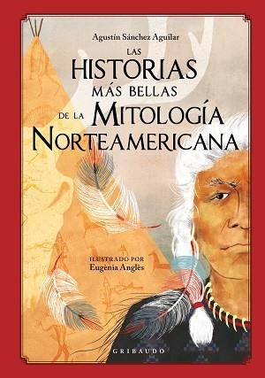 LAS HISTORIAS MÁS BELLAS DE LA MITOLOGÍA NORTEAMERICANA | 9788417127930 | SÁNCHEZ AGUILAR,AGUSTÍN | Llibreria Geli - Llibreria Online de Girona - Comprar llibres en català i castellà