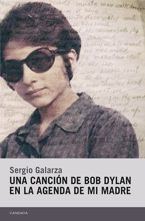 UNA CANCIÓN DE BOB DYLAN EN LA AGENDA DE MI MADRE | 9788415934332 | GALARZA PUENTE,SERGIO | Libreria Geli - Librería Online de Girona - Comprar libros en catalán y castellano