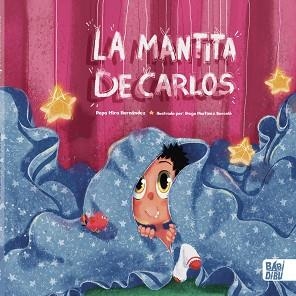 LA MANTITA DE CARLOS | 9788418649561 | MIRA HERNÁNDEZ,PEPA | Llibreria Geli - Llibreria Online de Girona - Comprar llibres en català i castellà