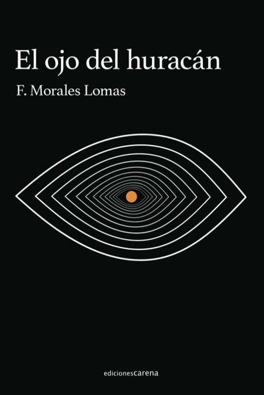 EL OJO DEL HURACÁN | 9788418323225 | MORALES LOMAS,FRANCISCO | Llibreria Geli - Llibreria Online de Girona - Comprar llibres en català i castellà