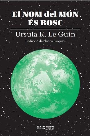 EL NOM DEL MÓN ÉS BOSC | 9788417925628 | LE GUIN,URSULA K. | Llibreria Geli - Llibreria Online de Girona - Comprar llibres en català i castellà