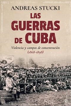 LAS GUERRAS DE CUBA | 9788490608524 | STUCKI, ANDREAS | Llibreria Geli - Llibreria Online de Girona - Comprar llibres en català i castellà