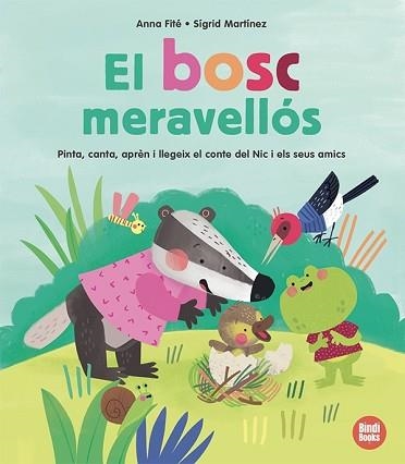 EL BOSC MERAVELLÓS.PINTA, CANTA, APRÈN I LLEGEIX EL CONTE D'EN NIC I ELS SEUS AMICS! | 9788418288166 | FITÉ SALVANS ,ANNA | Llibreria Geli - Llibreria Online de Girona - Comprar llibres en català i castellà