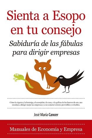 SIENTA A ESOPO EN TU CONSEJO.SABIDURÍA DE LAS FÁBULAS PARA DIRIGIR EMPRESAS | 9788418709326 | CANCER,JOSE MARIA | Llibreria Geli - Llibreria Online de Girona - Comprar llibres en català i castellà