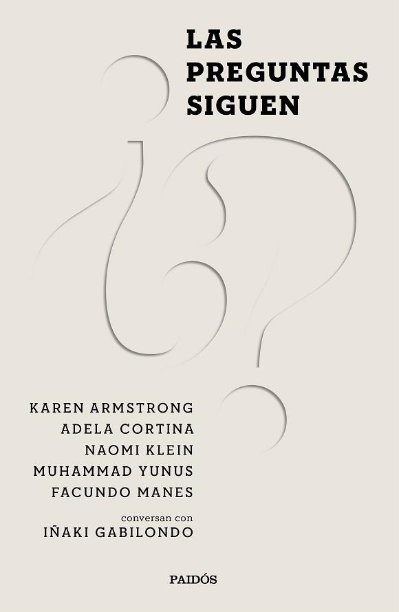 LAS PREGUNTAS SIGUEN | 9788449338182 | GABILONDO PUJOL, IÑAKI/CORTINA ORTS, ADELA/KLEIN, NAOMI/MANES, FACUNDO/ARMSTRONG, KAREN/YUNUS, MUHAM | Llibreria Geli - Llibreria Online de Girona - Comprar llibres en català i castellà