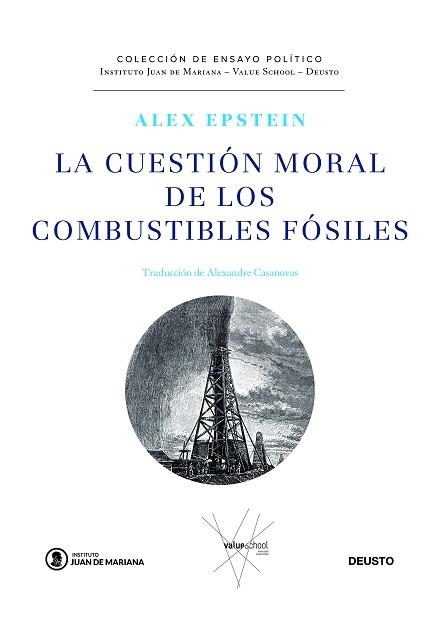 LA CUESTIÓN MORAL DE LOS COMBUSTIBLES FÓSILES | 9788423432547 | EPSTEIN, ALEX | Llibreria Geli - Llibreria Online de Girona - Comprar llibres en català i castellà