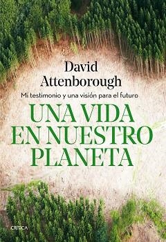 UNA VIDA EN NUESTRO PLANETA | 9788491993117 | ATTENBOROUGH,DAVID | Llibreria Geli - Llibreria Online de Girona - Comprar llibres en català i castellà