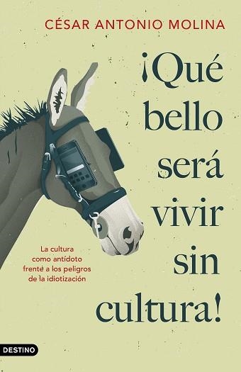 QUÉ BELLO SERÁ VIVIR SIN CULTURA! | 9788423359592 | MOLINA,CÉSAR ANTONIO | Llibreria Geli - Llibreria Online de Girona - Comprar llibres en català i castellà