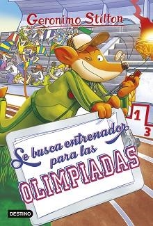 SE BUSCA ENTRENADOR PARA LAS OLIMPIADAS | 9788408228271 | STILTON, GERONIMO | Libreria Geli - Librería Online de Girona - Comprar libros en catalán y castellano